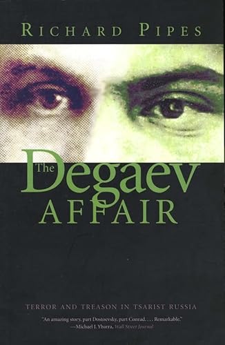 The Degaev Affair: Terror and Treason in Tsarist Russia von Yale University Press